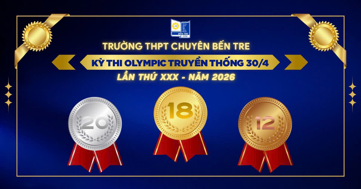 TRƯỜNG THPT CHUYÊN BẾN TRE XẾP THỨ TỰ 17/131 ĐOÀN THAM GIA DỰ THI TẠI KỲ THI OLYMPIC TRUYỀN THỐNG 30/4 LẦN THỨ XXX TẠI THÀNH PHỐ HỒ CHÍ MINH